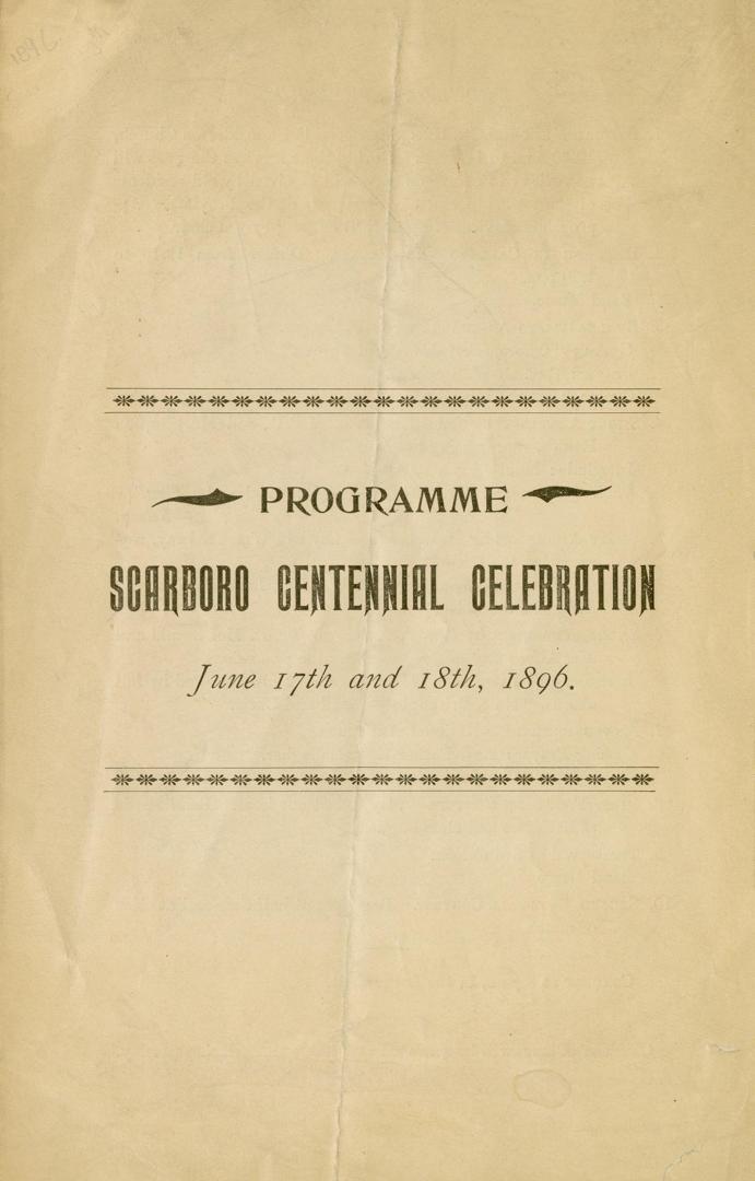 Programme : Scarboro Centennial Celebration : June 17th and 18th, 1896