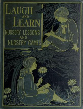 Laugh and learn : a book of nursery lessons and nursery games