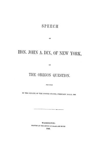 Speech...on the Oregon question, delivered in the Senate of the United States, February 18 & 19, 1846