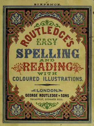Routledges' easy spelling and reading : with coloured illustrations
