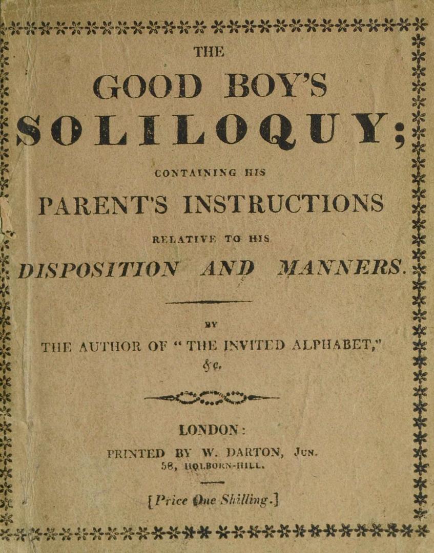 The good boy's soliloquy : containing his parent's instructions, relative to his dispositions and manners