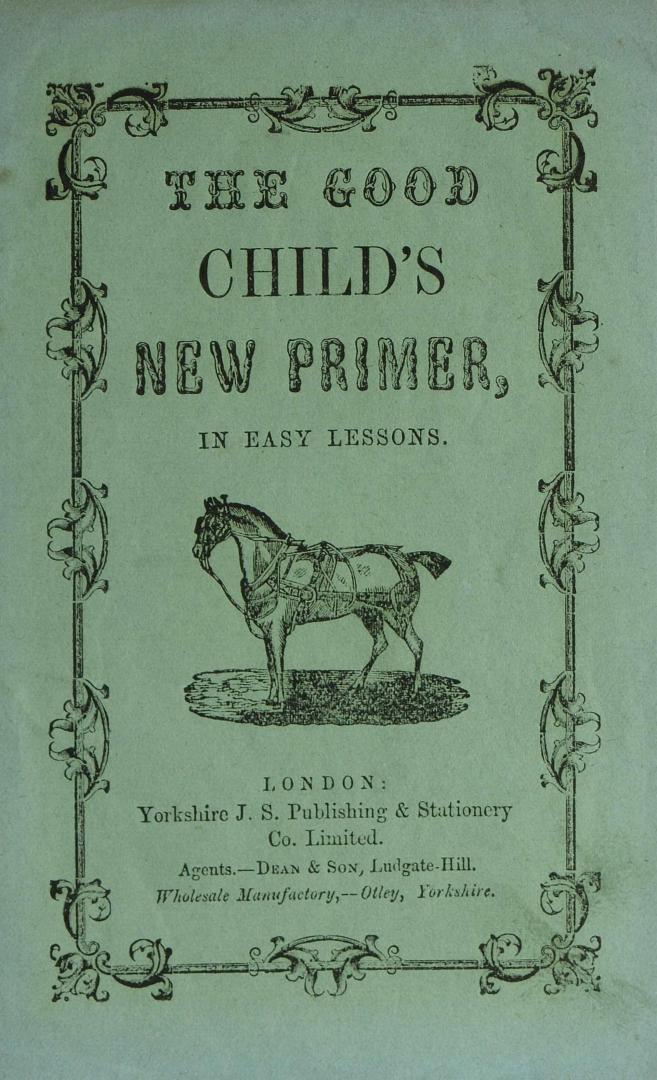 The good child's new primer : in easy lessons