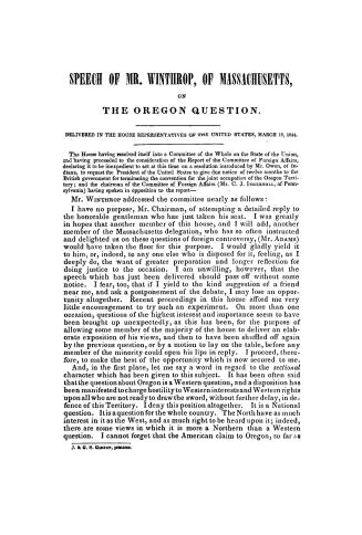 Speech of Mr. Winthrop, of Massachusetts, on the Oregon question. : Delivered in the House [of] Representatives of the United States, March 18, 1844