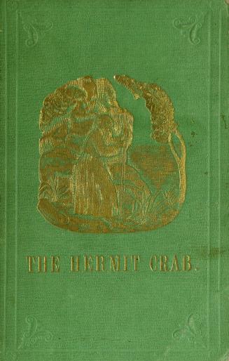 The hermit-crab, its history and adventures, or, The pilgrimage of pagurus bernhardus