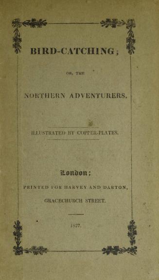 Bird-catching, or, The northern adventurers : being an account of several methods of taking birds in the Feroe Islands, and in some other places : intended for children