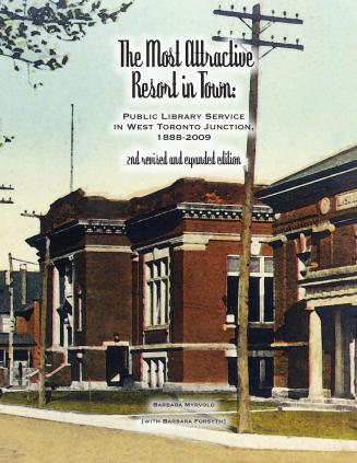 The most attractive resort in town : public library service in West Toronto Junction, 1888-2009