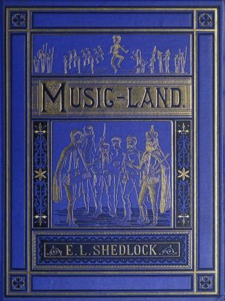 A trip to Music-land : a fairy tale forming an allegorical and pictorial exposition of the elements of music