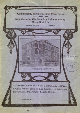 Commercial, industrial and progressive edition of East Toronto, the Beaches & surrounding busy districts, Greater Toronto, Ontario. A descriptive review of a number of mercantile and manufacturing interests located in East Toronto, the Beaches and surrounding districts, Greater Toronto, Ontario.