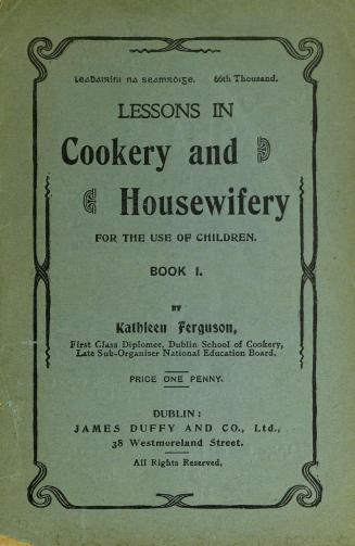 Lessons in cookery & housewifery for the use of children. Book I