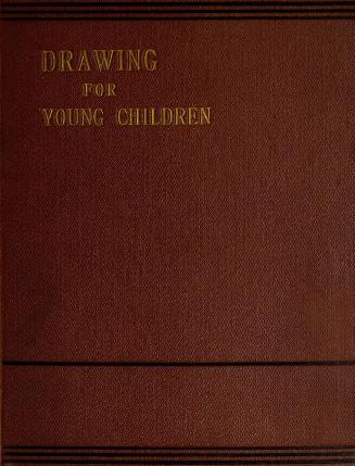 Drawing for young children : containing one hundred and fifty drawing copies and numerious exercises
