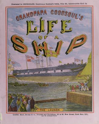 Grandpapa Goodsoul's life of a ship