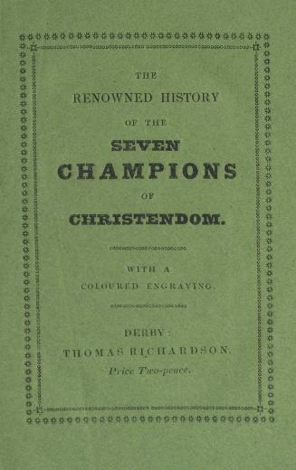 The renowned history of the seven champions of Christendom