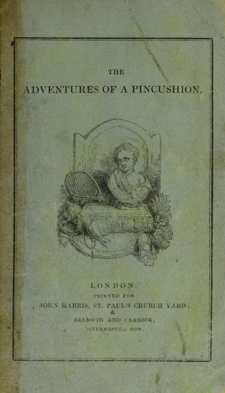 The adventures of a pincushion : designed chiefly for the use of young ladies