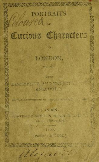 Portraits of curious characters in London, &c. &c. : with descriptive & entertaining anecdotes