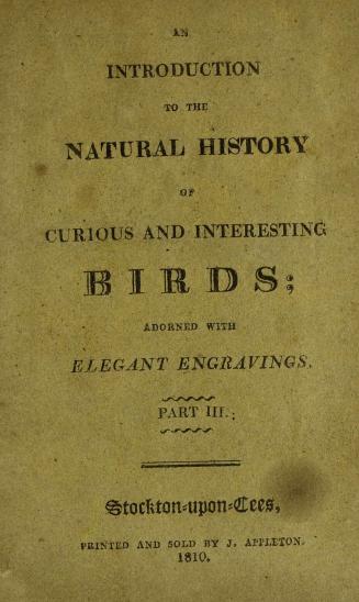 An introduction to the natural history of curious and interesting birds. Part third