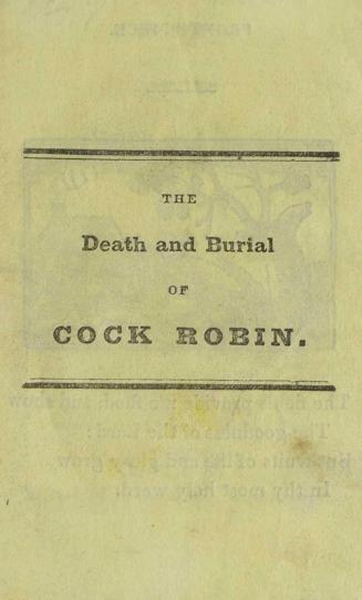 An elegy on the death and burial of Cock Robin