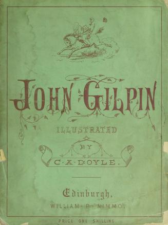 The diverting history of John Gilpin : showing how he went farther than he intended, and came safe home again