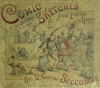 Comic sketches from English history for children of various ages : with descriptive rhymes