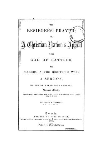 The besiegers' prayer, or, A Christian nation's appeal to the God of battles, for success in the righteous war