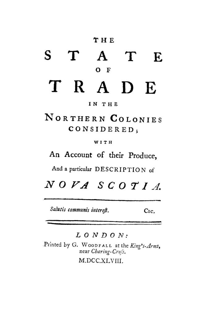 The state of trade in the northern colonies considered, with an account of their produce and a particular description of Nova Scotia
