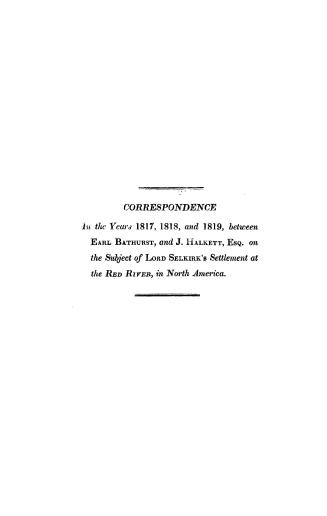 Correspondence in the years 1817, 1818, and 1819, between Earl Bathurst, and J
