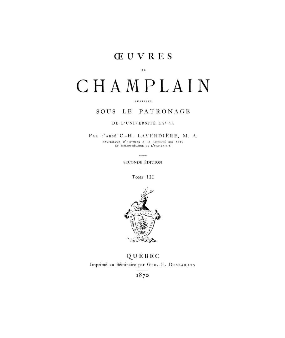 Œuvres de Champlain publiées sous le patronage de l'Université Laval par l'abbé C