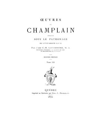 Œuvres de Champlain publiées sous le patronage de l'Université Laval par l'abbé C
