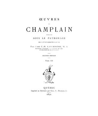 Œuvres de Champlain publiées sous le patronage de l'Université Laval par l'abbé C