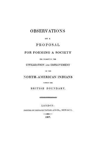 Observations on a proposal for forming a society for promoting the civilization and improvement of the North-American Indians within the British boundary