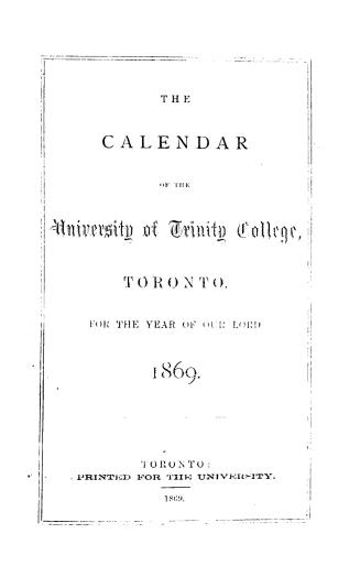 The calendar of the University of Trinity College, Toronto, for the year of our Lord