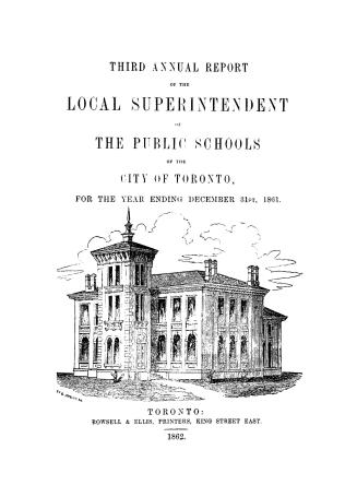 Third annual report of the local superintendent of the public schools of the city of Toronto for the year ending December 31, 1861