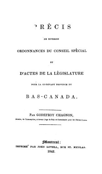 Précis de diverses ordonnances du conseil spécial et d'actes de la législature pour la ci-devant province du Bas-Canada