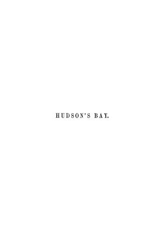Hudson's Bay, or Every-day life in the wilds of North America,