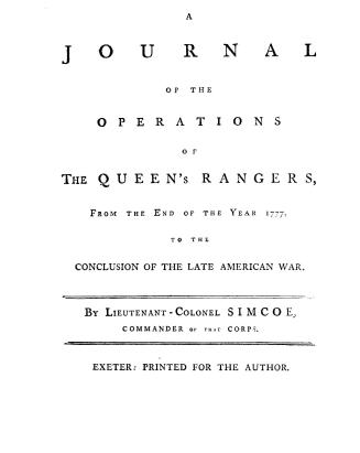 A journal of the operations of the Queen's rangers, from the end of the year 1777 to the conclusion of the late American war