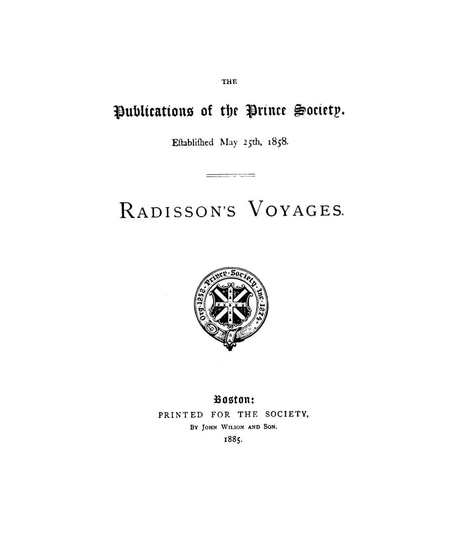 Voyages of Peter Esprit Radisson, being an account of his travels and experiences among the North American Indians from 1652 to 1684, transcribed from(...)