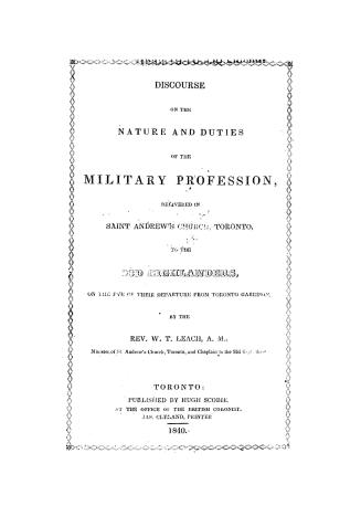 Discourse on the nature and duties of the military profession, delivered in Saint Andrew's church, Toronto, to the 93d Highlanders, on the eve of their departure from Toronto garrison