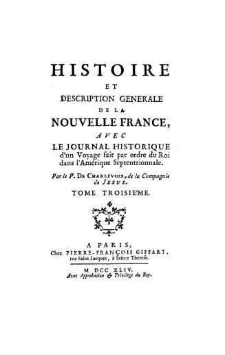 Histoire et description générale de la Nouvelle France, avec le journal historique d'un voyage fait par ordre du roi dans l'Amérique septentrionnale
