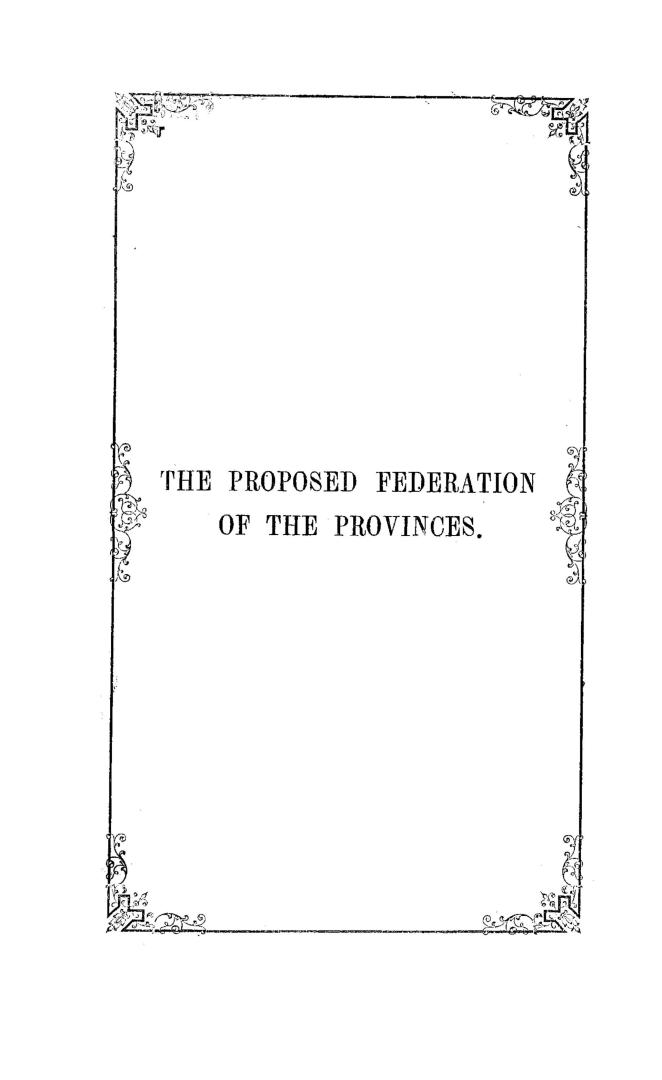 Remarks upon the proposed federation of the provinces
