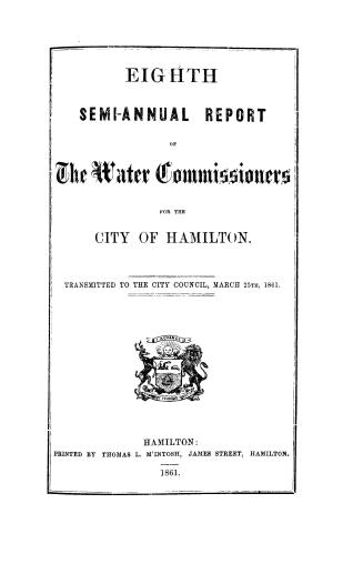 Semi-annual report of the Water Commissioners for the City of Hamilton transmitted to the City Council