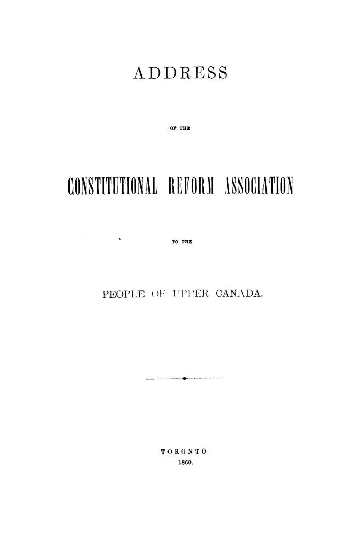 Address of the Constitutional reform association to the people of Upper Canada