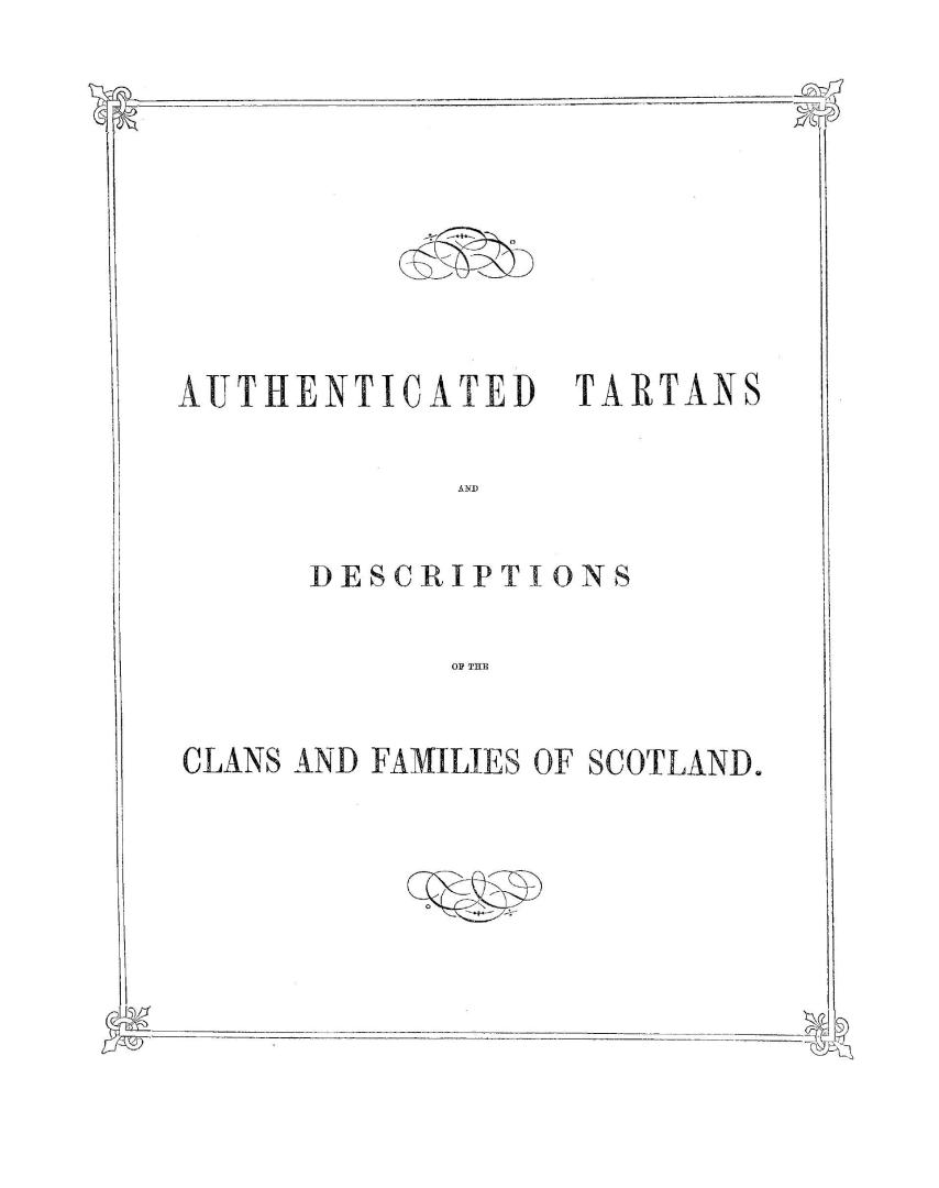 Authenticated tartans and descriptions of the clans and families of Scotland