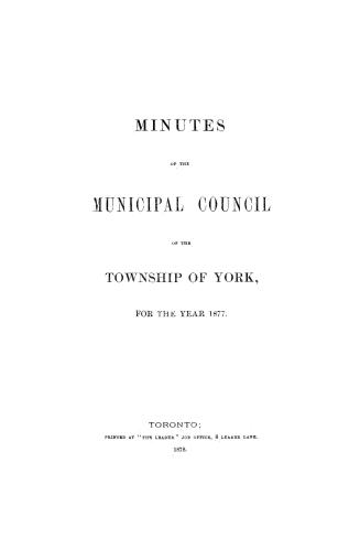 Minutes of the Municipal Council of the Township of York, and treasurer's accounts for the year 1877