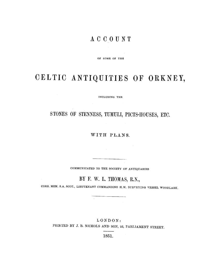 Account of some of the Celtic antiquities of Orkney, including the stones of Stenness, tumuli, Picts-houses, etc
