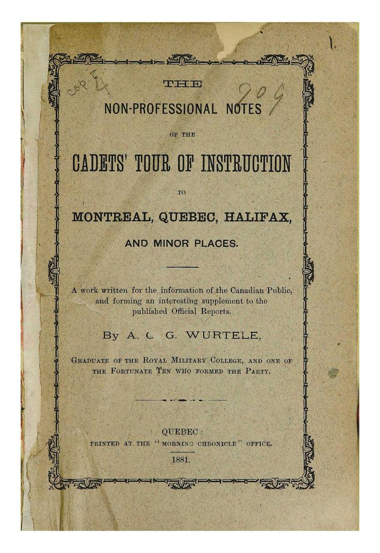 The non-professional notes of the cadets' tour of instruction to Montreal, Quebec, Halifax and minor places