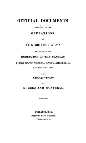Official documents relative to the operations of the British army employed in the reduction of the Canadas under Majors-General Wolfe, Amherst, &c., i(...)