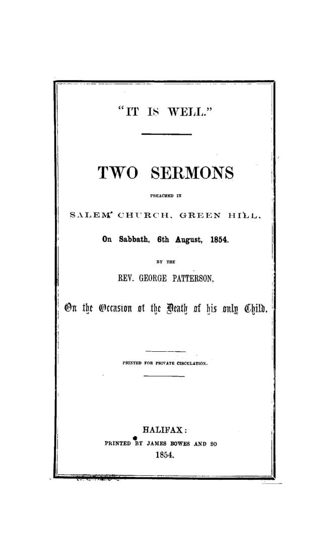 ''It is well'', two sermons preached in Salem church, Green Hill, on Sabbath, 6th August, 1854