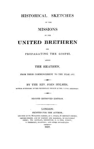 Historical sketches of the missions of the United brethren for propagating the gospel among the heathen, from their commencement to the year 1817