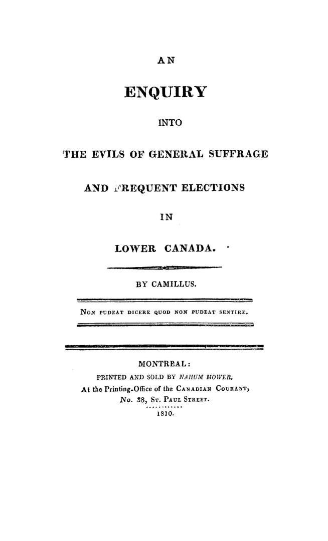 An enquiry into the evils of general suffrage and frequent elections in Lower Canada