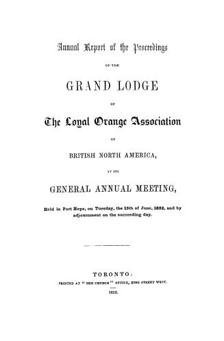 Annual report of the proceedings of the Grand Lodge of the Loyal Orange Association of British North America