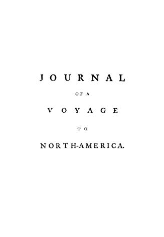 Journal of a voyage to North-America undertaken by order of the French king, containing the geographical description and natural history of that country (...)
